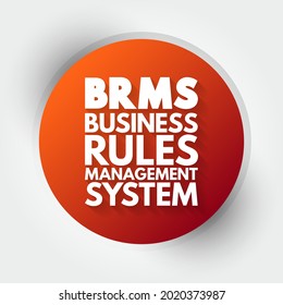 BRMS - Business Rules Management System is a software system used to define, deploy, execute, monitor and maintain the variety and complexity of decision logic, acronym concept background