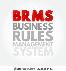 BRMS - Business Rules Management System is a software system used to define, deploy, execute, monitor and maintain the variety and complexity of decision logic, acronym concept background