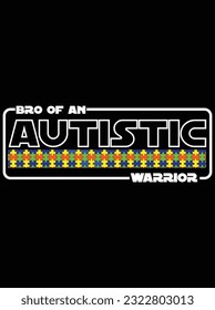 Bro of an autistic warrior vector art design, eps file. design file for t-shirt. SVG, EPS cuttable design file