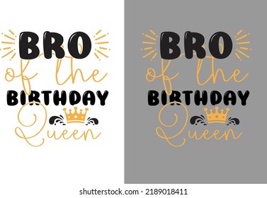 Bro of the Birthday Queen svg design svg