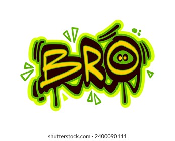 Bro, graffiti art or street style word in urban text font, vector paint spray or airbrush calligraphy. Word Bro in graffiti letters with acid green and yellow paint leak drips with funky emoji smile