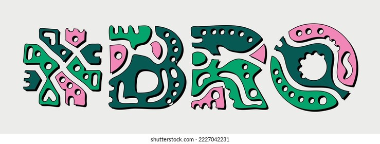 BRO Hashtag. Doodle isolate text. Colored curves decorative doodle letters. Folk artwork style. Hashtag #BRO for print, booklet, banner, flyer. Stock vector.