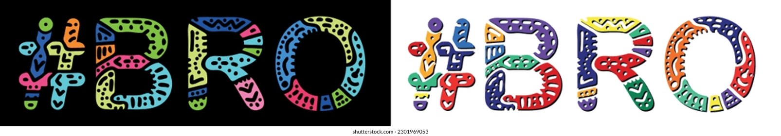 BRO Hashtag. Multicolored bright isolate curves doodle letters. Trendy popular Hashtag #BRO for brothers print, booklet, banner, flyer. Stock vector.