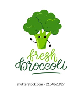 Broccoli. Funny, cute broccoli for kids. Cute cartoon style happy and green broccoli characters.  Vector food illustration.  Lettering illustration of "Fresh broccoli".