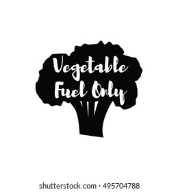 Broccoli Silhouette. Vegetable Fuel Only. Vegan Print. Vegetarian Poster. Vector Illustration