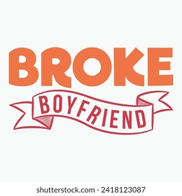 Broke boyfriend retro t shirt design vector