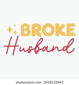 Broke husband retro t shirt design vector