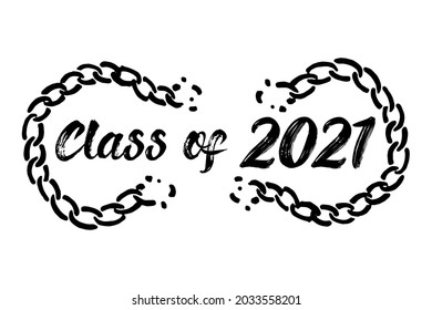 Chaîne brisée et liberté d'étude. Texte de brosse à encre noire dessinée à la main Classe de 2021. Modèle pour le logo, le signe, l'icône de la conception de graduation.Illustration vectorielle