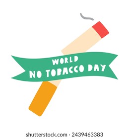 Broken cigarette. Green ribbon with phrase - World no tobacco day. Flat design. Vector illustration on white background.