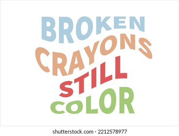 Broken Crayons Still Color Vector