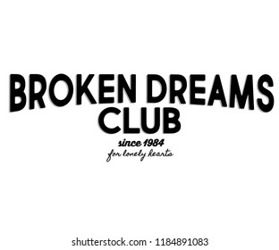 BROKEN DREAMS CLUB slogan graphic