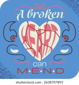 A broken heart can mend