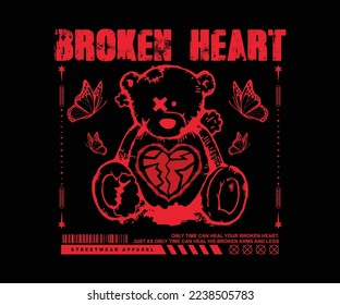 broken heart grunge slogan text with teddy bear. Vector illustration design for fashion graphics, t shirt prints etc.