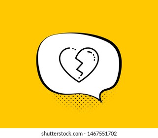 Broken heart line icon. Comic speech bubble. Love crush sign. Divorce symbol. Yellow background with chat bubble. Broken heart icon. Colorful banner. Vector