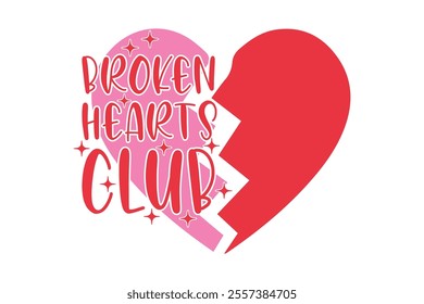 Broken Hearts Club Valentine’s Day EPS T-shirt Design, Valentine T-shirt, Love Vector, Valentine Vector