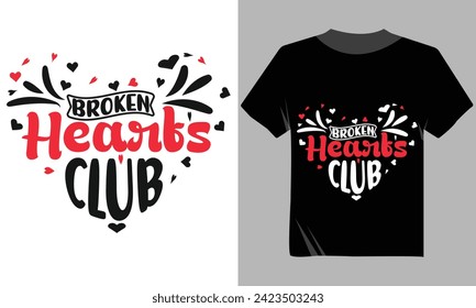 Diseño de camisetas de Club de Corazones Rotas, Diseño de camisetas para camisetas románticas de amor para el día de San Valentín, camiseta para tipografía de San Valentín, diseño de camisetas para el día de San Valentín feliz,