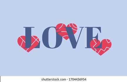 Broken hearts on the text. Love lettering. Design for Valentine's day. Vector illustration EPS10