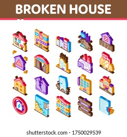 Broken House Building Collection Icons Set Vector. Crashed And Abandoned Building, Demolition Damaged Construction And Plant, Isometric Illustrations