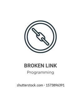 Broken link outline vector icon. Thin line black broken link icon, flat vector simple element illustration from editable seo concept isolated on white background