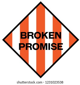broken promise fake danger sign