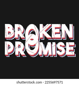 broken promises typography tshirt design, Trendy apparel design