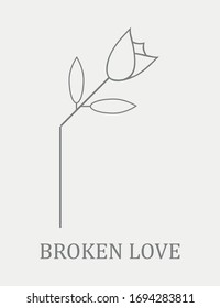 Broken rose, symbol for broken love or friendship, gray and white minimalism vector illustration logo with copy space