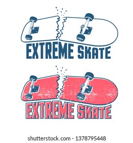 Broken skateboard emblem in vintage print style. Extreme skate sticker. Grunge distressed texture on a separate layer.