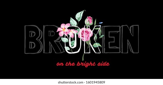 Broken/OK slogan on flowers background illustration