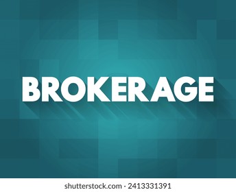 Brokerage - investment account that investors open at a brokerage firm and use to buy and sell investment securities, text concept background