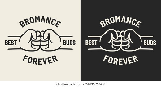 Bromance best buds forever text. Illustration of two male hands that greet each other with a fist bump symbolizing friendship.