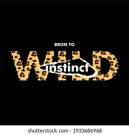 Bron To Wild Instinct vector slogan graphic, included patches and mountain illustrations.