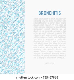 Bronchitis concept with thin line icons of symptoms and treatments: headache, alveolus, inhaler, nebulizer, stethoscope, thermometer, x-ray, bed rest. Vector illustration.