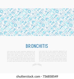 Bronchitis concept with thin line icons of symptoms and treatments: headache, alveolus, inhaler, nebulizer, stethoscope, thermometer, x-ray, bed rest. Vector illustration.