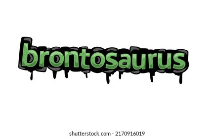 BRONTOSAURUS vector graffiti writing on white background