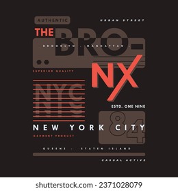 the bronx abstract graphic, typography vector, t shirt design illustration, good for ready print, and other use