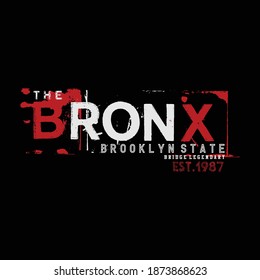 Bronx, Brooklyn Stylish Typogaphy  Slogan T shirt Stock Vector 