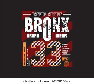 bronx casual active typography slogan design, vector graphic design, fashion illustration, for casual style prints, streetwear, hoodies, posters, etc