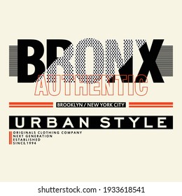 Bronx city authentic slogan typography graphic,t shirt printed,design vector illustration