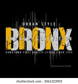Bronx city slogan graphic design t shirt typography vector illustration for modern print