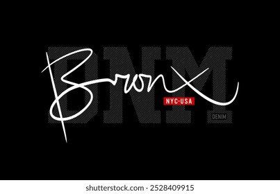 bronx denim typography slogan for t-shirt. Vector print, typography, poster. Global swatches. 