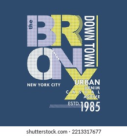 the bronx down town new york culture, graphic, typography vector, t shirt design, illustration, wall murals