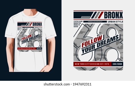 the bronx, follow your dreams, typography graphic design, for t-shirt prints, vector illustration
