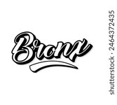 Bronx hand made script font. Vector Bronx text typography design for tshirt hoodie baseball cap jacket and other uses vector