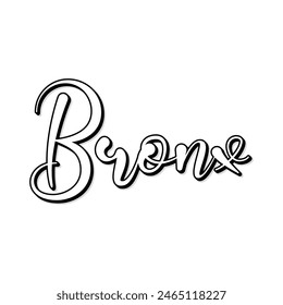 Bronx hand made script font. Vector Bronx text typography design for tshirt hoodie baseball cap jacket and other uses vector