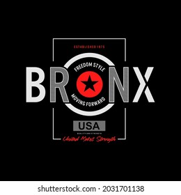 bronx, moderntypography slogan. Abstract design vector illustration for print tee shirt,poster and more uses.

