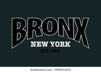 Bronx New York grunge vintage quote typography. Vector illustration design.