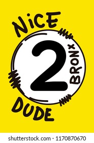 bronx nice dude,t-shirt design