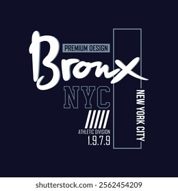 Bronx NYC,Vintage typography design in vector illustration.Clothing,t shirt,apparel and other uses.Abstract design with the grunge and denim style. Vector print, typography, poster.