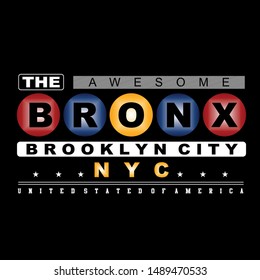 the bronx,brooklyn city,graphic typography for t shirt print vector illustration design