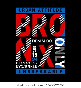 the Bronx,slogan typography graphic for print,t shirt,apparel,vector illustration